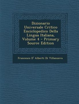 portada Dizionario Universale Critico Enciclopedico Della Lingua Italiana, Volume 4 (en Italiano)