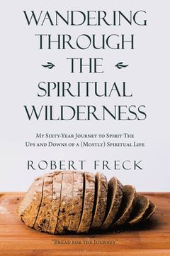portada Wandering Through the Spiritual Wilderness: My Sixty-Year Journey to Spirit (en Inglés)