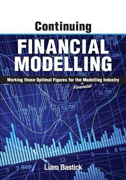 portada Continuing Financial Modelling: Working Those Optimal Figures for the (Financial) Modelling Industry (en Inglés)