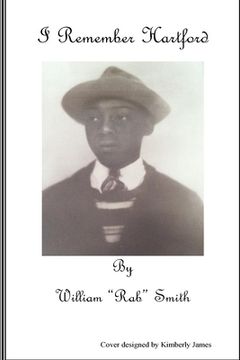 portada I Remember Hartford by William "Rab" Smith: The life story of William "Rab" Smith