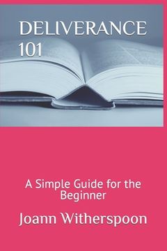 portada Deliverance 101: A Simple Guide for the Beginner (en Inglés)