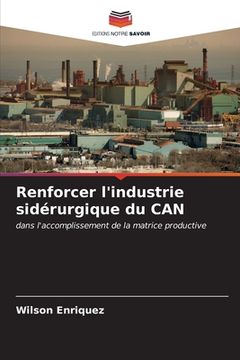 portada Renforcer l'industrie sidérurgique du CAN (en Francés)