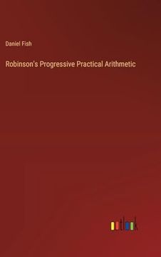 portada Robinson's Progressive Practical Arithmetic (in English)