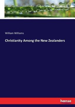 portada Christianity Among the New Zealanders (en Inglés)