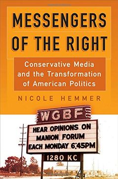 portada Messengers of the Right: Conservative Media and the Transformation of American Politics (Politics and Culture in Modern America)
