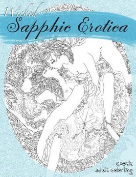 portada Wicked Sapphic Erotica: A Sexy Adult Coloring Book (en Inglés)