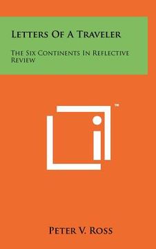 portada letters of a traveler: the six continents in reflective review (in English)