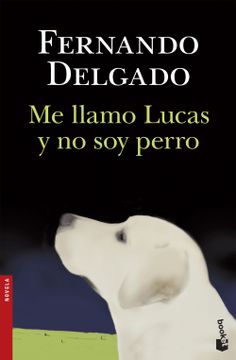 portada Me Llamo Lucas y no soy Perro (in Spanish)