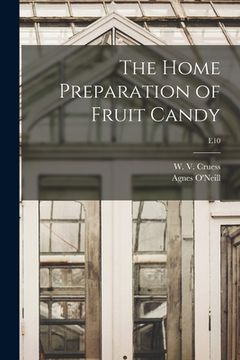 portada The Home Preparation of Fruit Candy; E10