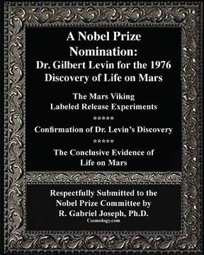 portada A Nobel Prize Nomination: The 1976 Discovery of Life on Mars: Dr. Gilbert Levin: The Mars Viking  Labeled Release Experiments