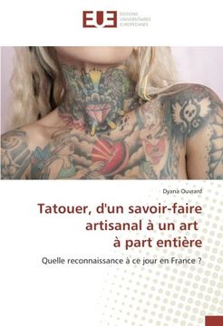 portada Tatouer, d'un savoir-faire artisanal à un art à part entière: Quelle reconnaissance à ce jour en France ? (French Edition)