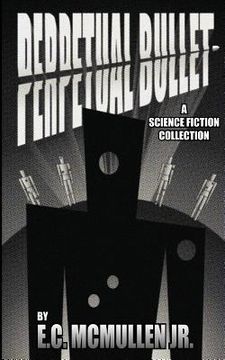 portada Perpetual Bullet: A Science Fiction Collection (en Inglés)