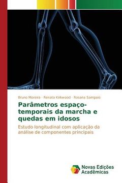 portada Parâmetros espaço-temporais da marcha e quedas em idosos: Estudo longitudinal com aplicação da análise de componentes principais (en Portugués)