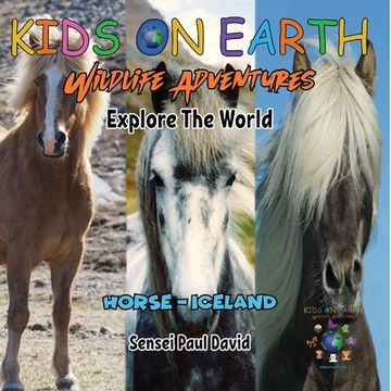 portada KIDS ON EARTH Wildlife Adventures - Explore The World - Horse - Iceland (in English)
