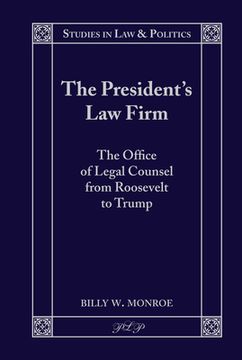 portada The President's Law Firm: The Office of Legal Counsel from Roosevelt to Trump (en Inglés)