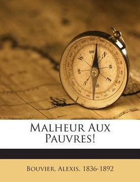 portada Malheur Aux Pauvres! (en Francés)