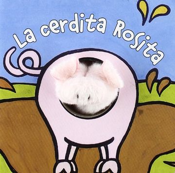 portada La Cerdita Rosita (Castellano - a Partir de 0 Años - Manipulativos (Libros Para Tocar y Jugar), Pop-Ups - Librodedos)