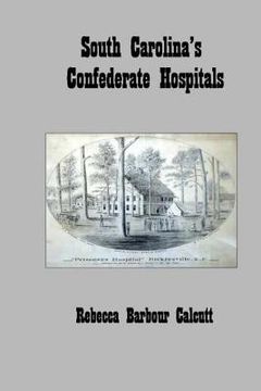 portada South Carolina's Confederate Hospitals (en Inglés)