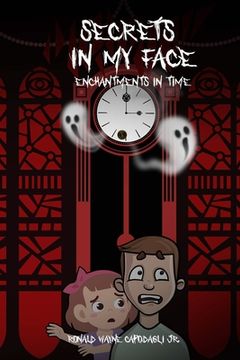 portada Secrets In My Face: Enchantments in Time