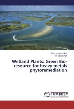 portada Wetland Plants: Green Bio-resource for heavy metals phytoremediation