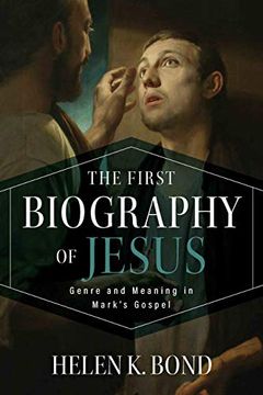 portada The First Biography of Jesus: Genre and Meaning in Mark's Gospel (en Inglés)