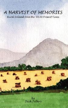 portada a harvest of memories: rural ireland from the '30s to present times (en Inglés)