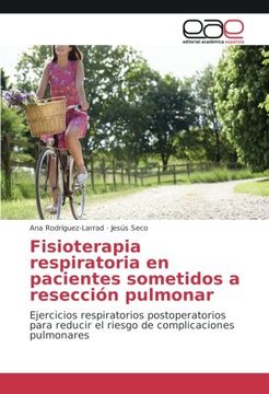 portada Fisioterapia respiratoria en pacientes sometidos a resección pulmonar: Ejercicios respiratorios postoperatorios para reducir el riesgo de complicaciones pulmonares (Spanish Edition)