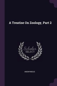 portada A Treatise On Zoology, Part 2