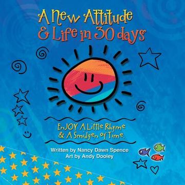 portada A New Attitude & Life in 30 Days: Enjoy a Little Rhyme & a Smidgen of Time (en Inglés)