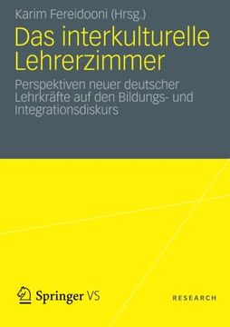 portada Das interkulturelle Lehrerzimmer: Perspektiven neuer deutscher Lehrkräfte auf den Bildungs- und Integrationsdiskurs (German Edition)