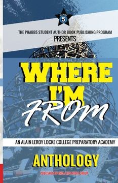 portada Where I'm From: An Alain LeRoy Locke College Preparatory Academy Anthology