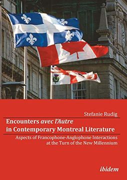 portada Encounters Avec L'autre in Contemporary Montreal Literature. Aspects of Francophone-Anglophone Interactions at the Turn of the new Millennium (en Inglés)