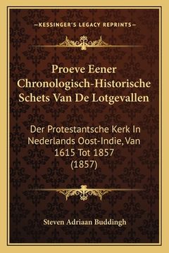 portada Proeve Eener Chronologisch-Historische Schets Van De Lotgevallen: Der Protestantsche Kerk In Nederlands Oost-Indie, Van 1615 Tot 1857 (1857)