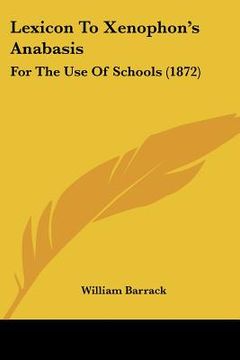 portada lexicon to xenophon's anabasis: for the use of schools (1872) (in English)