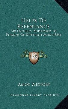 portada helps to repentance: six lectures, addressed to persons of different ages (1834)