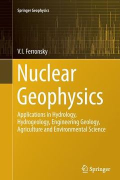 portada Nuclear Geophysics: Applications in Hydrology, Hydrogeology, Engineering Geology, Agriculture and Environmental Science (en Inglés)