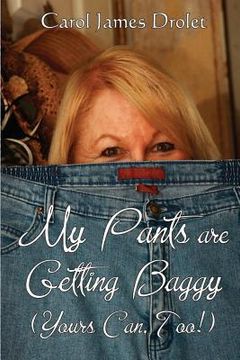 portada My Pants Are Getting Baggy: (Yours can, too!) (en Inglés)