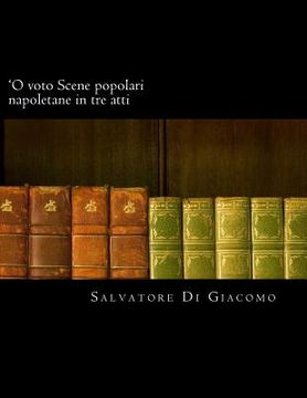 portada 'O voto Scene popolari napoletane in tre atti (en Italiano)
