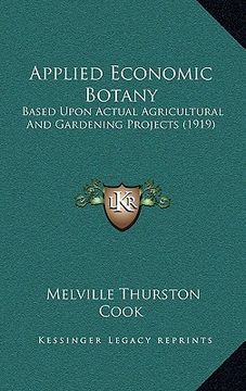 portada applied economic botany: based upon actual agricultural and gardening projects (1919) (in English)