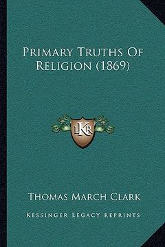 portada primary truths of religion (1869) (en Inglés)
