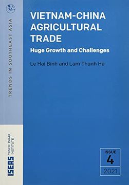portada Vietnam-China Agricultural Trade: Huge Growth and Challenges (Trends in Southeast Asia (Trs)) (en Inglés)