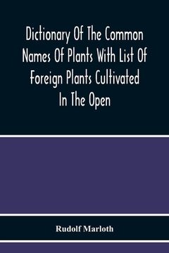 portada Dictionary Of The Common Names Of Plants With List Of Foreign Plants Cultivated In The Open
