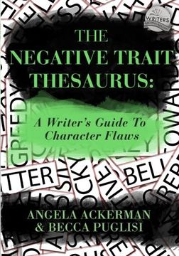 portada The Negative Trait Thesaurus: A Writer's Guide to Character Flaws (en Inglés)