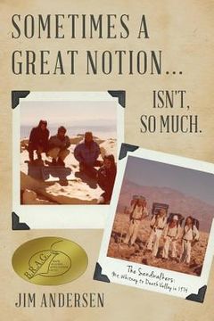 portada Sometimes a Great Notion... Isn't, so much.: The Sandwalkers: Mt. Whitney to Death Valley in 1974 (in English)