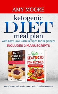 portada Ketogenic Diet Meal Plan With Easy Low-Carb Recipes for Beginners: Includes 2 Manuscripts Keto Cookies and Snacks + Keto Seafood and Fish Recipes (en Inglés)