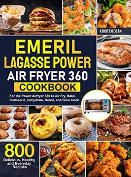 portada Emeril Lagasse Power air Fryer 360 Cookbook: 800 Delicious, Healthy and Everyday Recipes for the Power Airfryer 360 to air Fry, Bake, Rotisserie, Dehydrate, Roast, and Slow Cook (en Inglés)