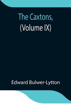 portada The Caxtons, (Volume IX) (en Inglés)