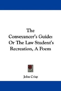 portada the conveyancer's guide: or the law student's recreation, a poem