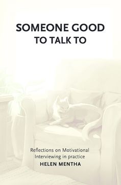 portada Someone Good to Talk To: Reflections on Motivational Interviewing in Practice (in English)