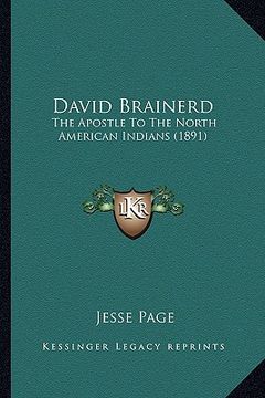 portada david brainerd: the apostle to the north american indians (1891) the apostle to the north american indians (1891) (en Inglés)